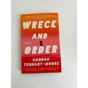 Wreck and Order A Novel by Hannah Tennant-Moore Paperback Fiction Hogarth 2016